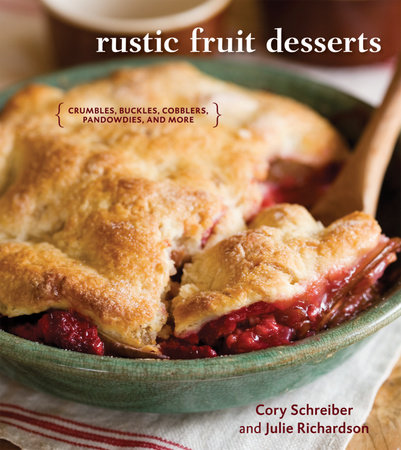 Rustic Fruit Desserts by Cory Schreiber and Julie Richardson