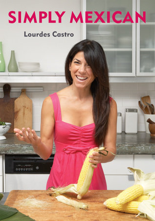 Simply Mexican by Lourdes Castro