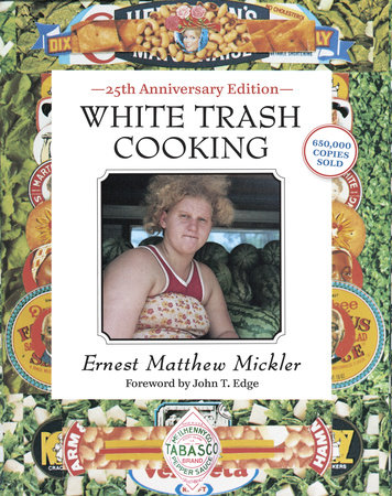 White Trash Cooking by Ernest Matthew Mickler