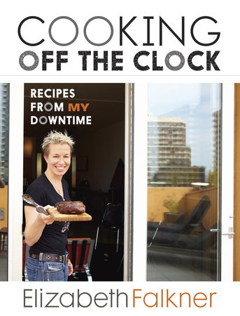 Cooking Off the Clock by Elizabeth Falkner