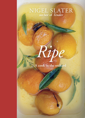 Ripe by Nigel Slater
