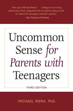 Uncommon Sense for Parents with Teenagers, Third Edition