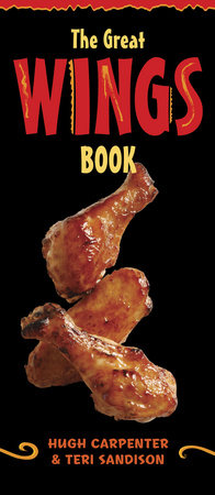 The Great Wings Book by Hugh Carpenter and Teri Sandison