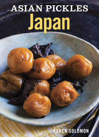 Asian Pickles: Japan by Karen Solomon