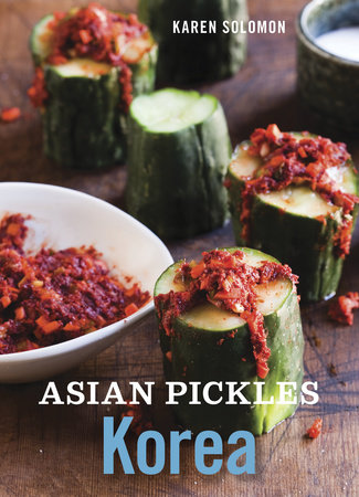 Asian Pickles: Korea by Karen Solomon