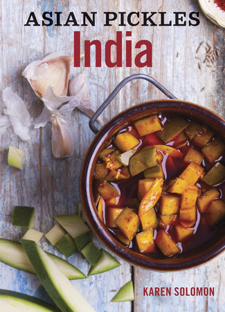 Asian Pickles: India by Karen Solomon