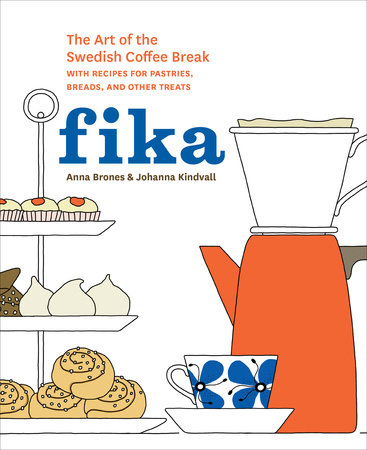 Fika by Anna Brones and Johanna Kindvall