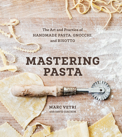 Mastering Pasta by Marc Vetri and David Joachim