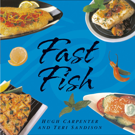 Fast Fish by Hugh Carpenter and Teri Sandison