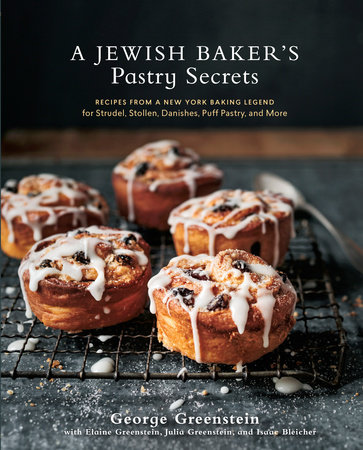 A Jewish Baker's Pastry Secrets by George Greenstein, Elaine Greenstein, Julia Greenstein and Isaac Bleicher
