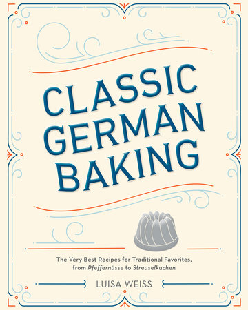 Classic German Baking by Luisa Weiss
