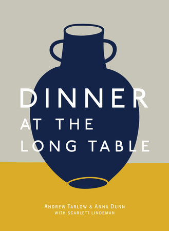 Dinner at the Long Table by Andrew Tarlow and Anna Dunn