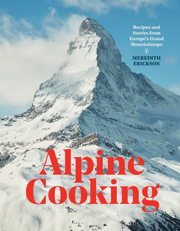 Alpine Cooking by Meredith Erickson