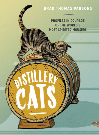 Distillery Cats by Brad Thomas Parsons