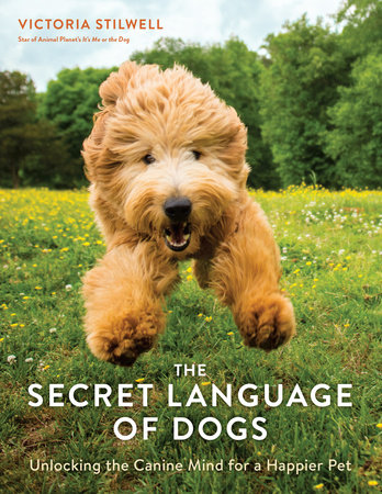 The Secret Language of Dogs by Victoria Stilwell