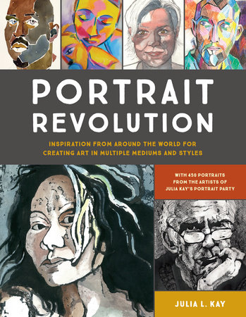 Portrait Revolution by Julia L. Kay