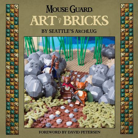 Mouse Guard: Art Of Bricks by David Petersen