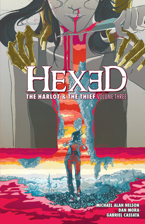 Hexed: The Harlot & The Thief Vol. 3 by Michael Alan Nelson