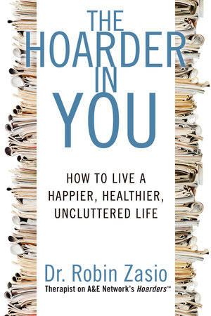 The Hoarder in You by Robin Zasio