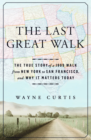 The Last Great Walk by Wayne Curtis