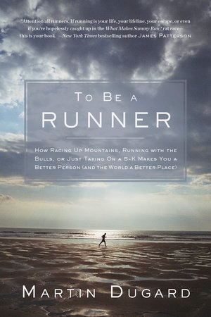 To Be a Runner by Martin Dugard