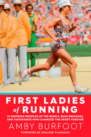 First Ladies of Running by Amby Burfoot