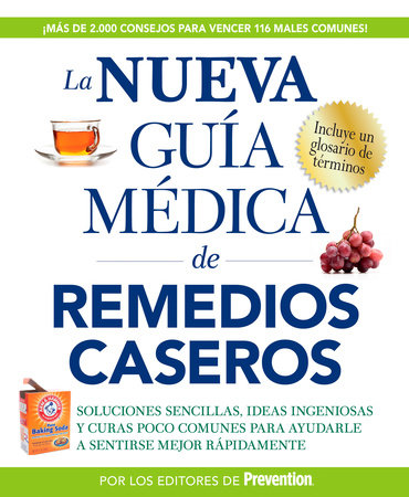 La nueva guía médica de remedios caseros by Editors Of Prevention Magazine