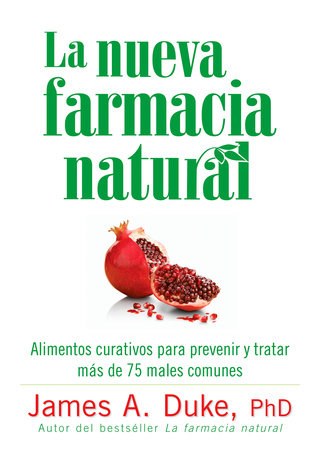 La Nueva Farmacia Natural by James A. Duke