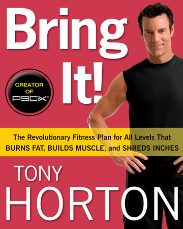 Bring It! by Tony Horton