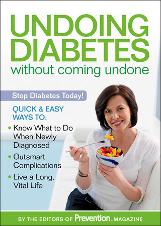 Undoing Diabetes without Coming Undone by Editors Of Prevention Magazine