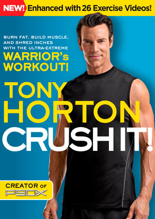 Crush It! by Tony Horton