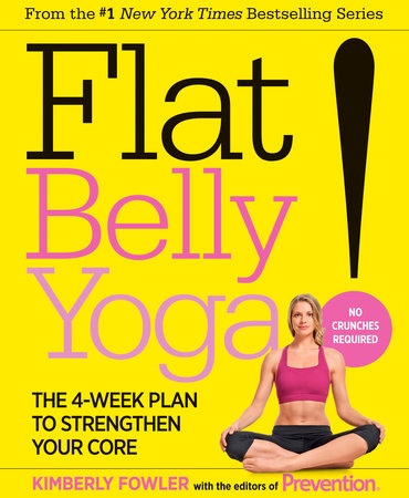 Flat Belly Yoga! by Kimberly Fowler and Editors Of Prevention Magazine