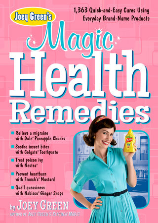 Joey Green's Magic Health Remedies by Joey Green