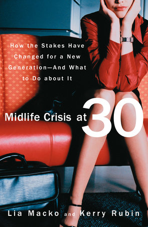Midlife Crisis at 30 by Lia Macko and Kerry Rubin
