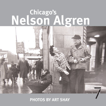Chicago's Nelson Algren by Art Shay