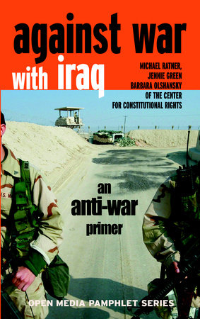 Against War with Iraq by Michael Ratner, Jennie Green and Barbara Olshansky