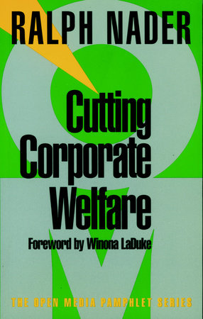 Cutting Corporate Welfare by Ralph Nader