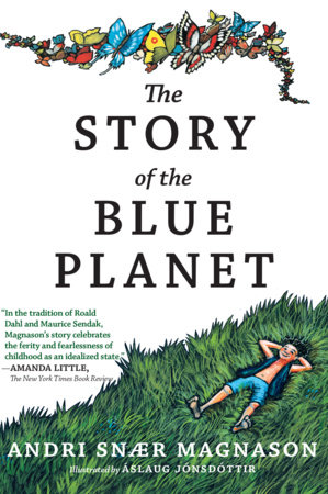 The Story of the Blue Planet by Andri Snaer Magnason