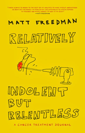 Relatively Indolent but Relentless by Matt Freedman