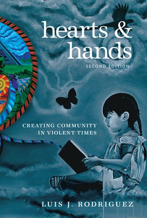 Hearts and Hands, Second Edition by Luis J. Rodriguez