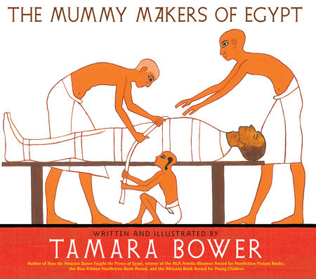 The Mummy Makers of Egypt by Tamara Bower