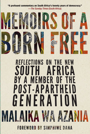 Memoirs of a Born Free by Malaika Wa Azania