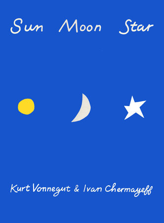 Sun Moon Star by Kurt Vonnegut