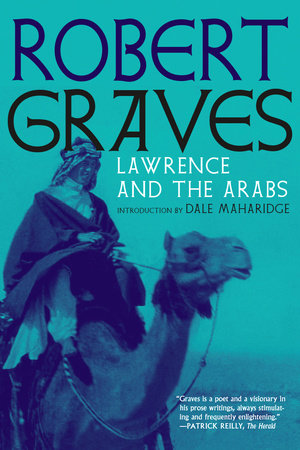 Lawrence and the Arabs by Robert Graves
