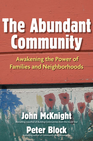 The Abundant Community by John McKnight and Peter Block