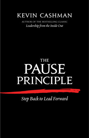 The Pause Principle by Kevin Cashman