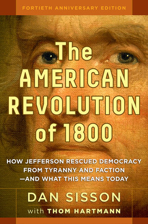 The American Revolution of 1800 by Dan Sisson