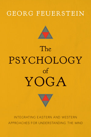 The Psychology of Yoga by Georg Feuerstein