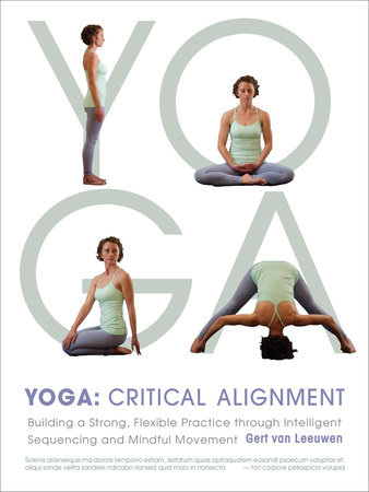 Yoga: Critical Alignment by Gert van Leeuwen
