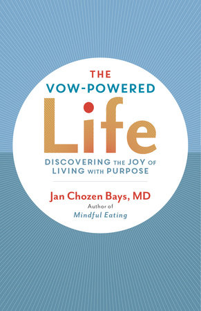 The Vow-Powered Life by Jan Chozen Bays